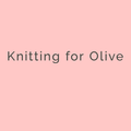 Knitting for Olive
