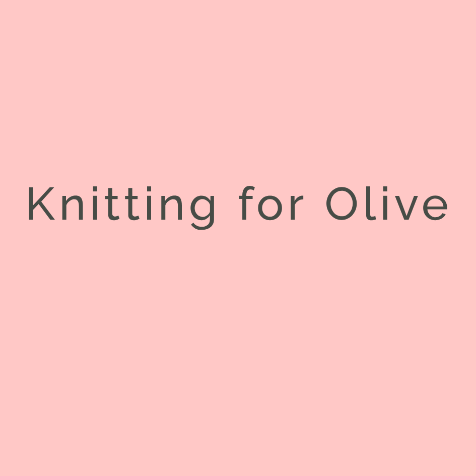 Knitting for Olive