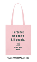 Ekotygkasse "I crochet so I don't kill people"